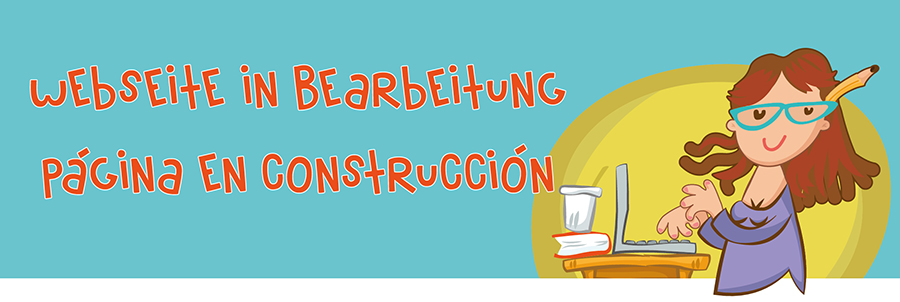 Website in Bearbeitung / Página en construcción